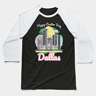 Happy Easter Day Dallas Baseball T-Shirt